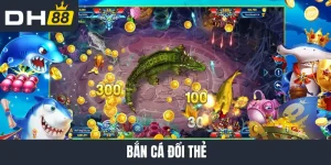 bắn cá đổi thẻ